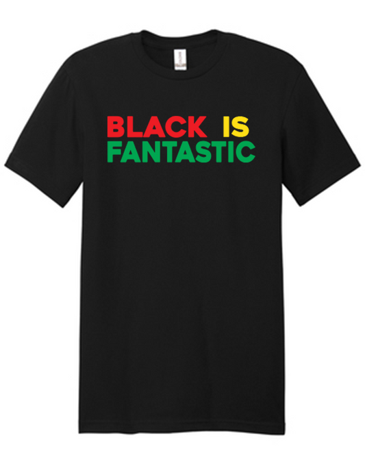 Black is Fantastic T-shirt