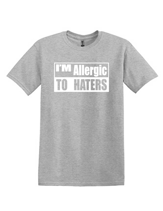 I'm Allergic to Haters Sports Grey T-Shirt